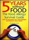 5 Years without Food; The Food Allergy Survival Guide
