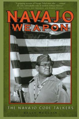 Navajo Weapon : The Navajo Code Talkers