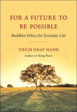 For a Future to Be Possible: Buddhist Ethics for Everyday Life