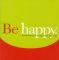 Be Happy: Remember to live, love, laugh and learn.