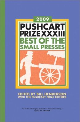 The Pushcart Prize Xxxiii: Best of the Small Presses