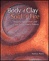 Body of Clay, Soul of Fire: Richard Bresnahan and the Saint John's Pottery