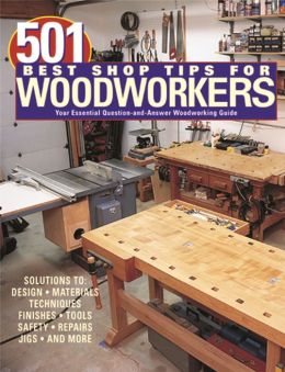 501 Best Shop Tips for Woodworkers