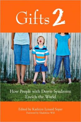 Gifts  Syndrome on Barnes   Noble   Gifts 2  How People With Down Syndrome Enrich The