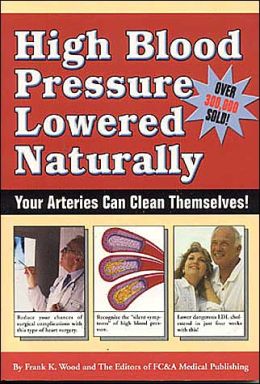 High Blood Pressure Lowered Naturally - Your Arteries Can Clean Themselves FC&A