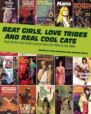 Beat Girls, Love Tribes, and Real Cool Cats: Pulp Fiction and Youth Culture, 1950-1980