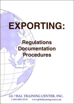 Exporting: Regulations Documentation Procedures George W. Thompson and Catherine J. Petersen
