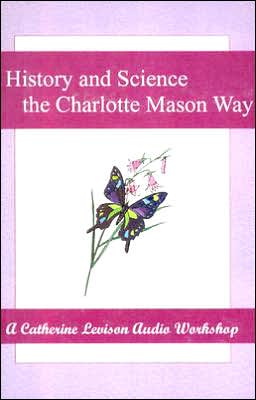 History & Science the Charlotte Mason Way