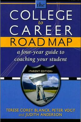 College to Career Roadmap: A Four Year Guide to Coaching Your Student