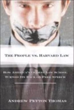 People vs. Harvard Law: How America's Oldest Law School Turned Its Back on Free Speech
