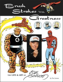 Brush Strokes with Greatness: The Life and Art of Joe Sinnott