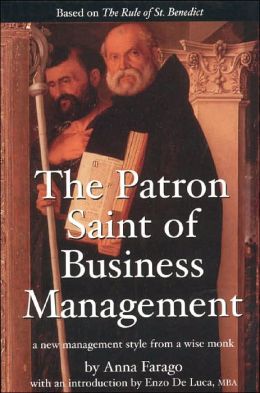 The Patron Saint of Business Management: A new management style from a wise monk Anna Farago