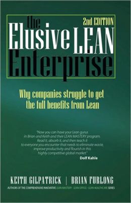 The Elusive Lean Enterprise Keith Gilpatrick and Brian Furlong