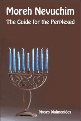 Moreh Nevuchim: The Guide for the Perplexed