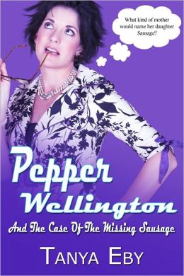 Pepper Wellington And The Case Of The Missing Sausage