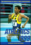 Athletics 1999: The International Track and Field Annual