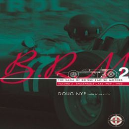 BRM: The Saga of British Racing Motors: Volume 2 Doug Nye