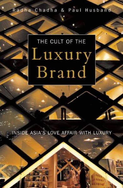 Cult of the Luxury Brand: Inside Asia's Love Affair with Luxury