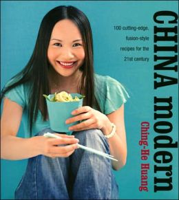 China Modern: 100 Cutting-edge Recipes for the 21st Century