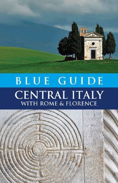 Blue Guide Central Italy with Rome and Florence, First Edition