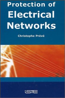 Protection of Electrical Networks Christophe Pr?v?
