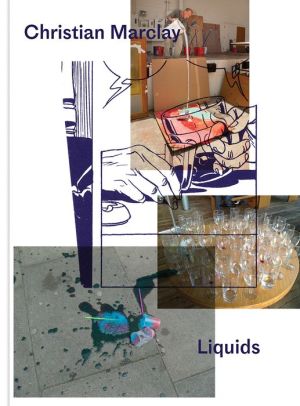 Christian Marclay: Liquids