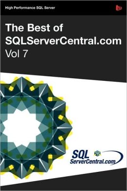 The Best Of Sqlservercentral.Com, Vol.7