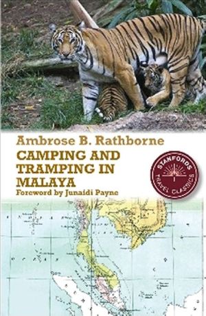Camping and Tramping in Malaya: Fifteen Years' in the Native States of the Malay Peninsula