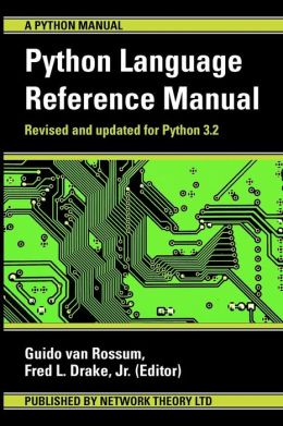 The Python Language Reference Manual Guido van Rossum and Fred L. Jr. Drake