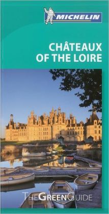 Michelin Green Guide Chateaux of the Loire