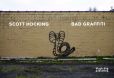 Book Cover Image. Title: Bad Graffiti, Author: Scott Hocking