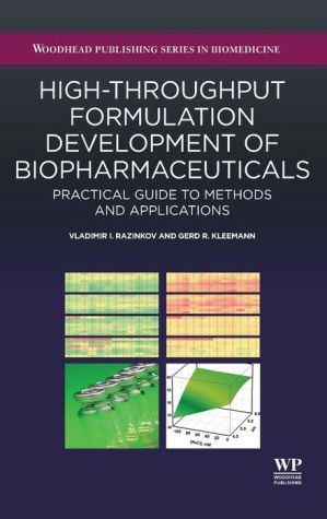 High Throughput Formulation Development of Biopharmaceuticals: Practical Guide to Methods and Applications