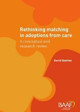 Rethinking Matching in Adoptions from Care: A Conceptual and Research Review