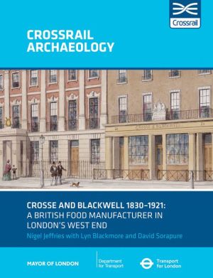 Crosse and Blackwell 1830-1921: A British food manufacturer in London's West End