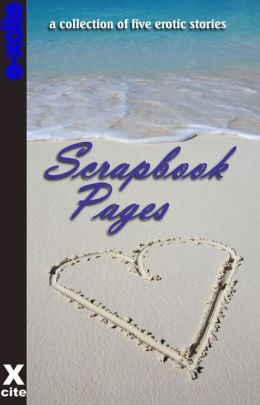 Scrapbook Pages: A collection of five erotic stories