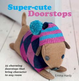 Super-cute Doorstops: 35 Charming Doorstops that Bring Character to Any Rom Emma Hardy