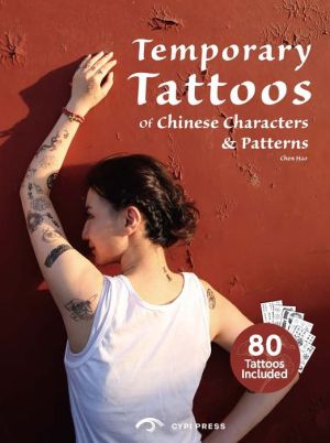 Temporary Tattoos: Of Chinese Characters and Patterns - 80 Tattoos Included