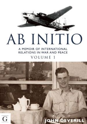 Ab Initio: A Memoir of International Relations in War and Peace