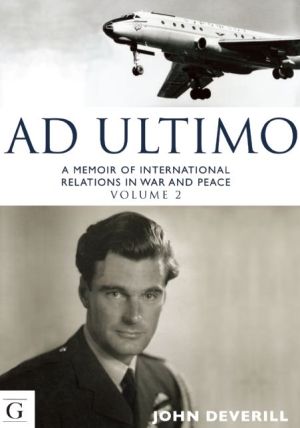 Ad Ultimo: A Memoir of International Relations in War and Peace