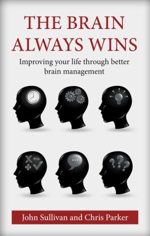 The Brain Always Wins: Developing Successful Mind Management