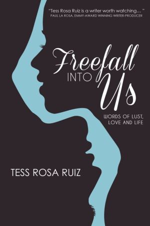 Freefall into Us: Words of Lust, Love and Life