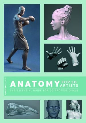 Anatomy for 3D Artists: The Essential Guide for CG Professionals