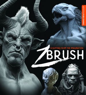 Sketching from the Imagination in ZBrush: An Insight into Creating Concepts