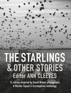 The Starlings and Other Stories: A Murder Squad & Accomplices Anthology