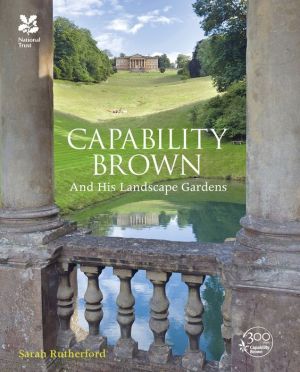 Capability Brown: Father of Landscape Gardens