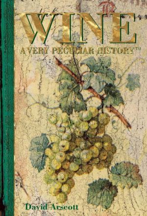 Wine: A Very Peculiar History