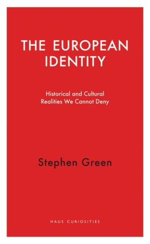 The European Identity: Historical and Cultural Realities We Cannot Deny