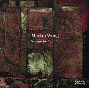 Martin Wong: Human Instamatic