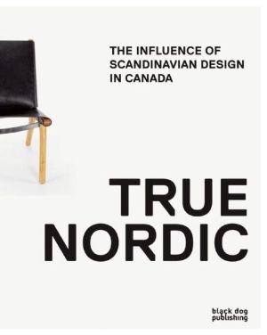 True Nordic: The Influence of Scandinavian Design in Canada