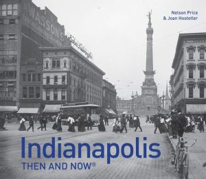 Indianapolis: Then and Now